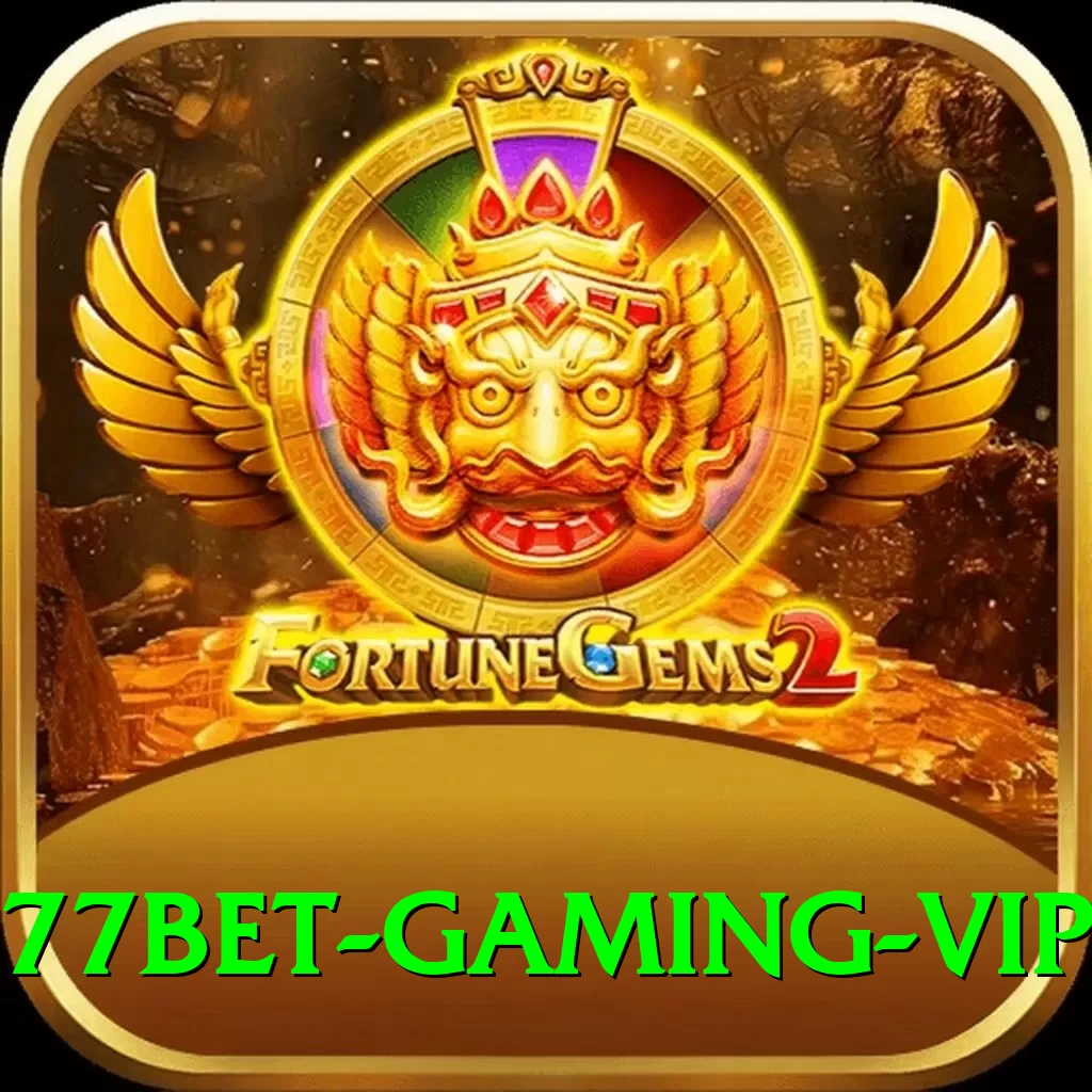 77bet - Gaming VIP - 2